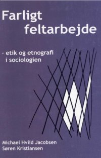 cover of the book Farligt feltarbejde: etik og etnografi i sociologien