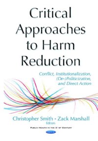 cover of the book Critical Approaches to Harm Reduction: Conflict, Institutionalization, (De-)Politicization, and Direct Action