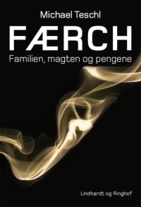 cover of the book Færch: familien, magten og pengene