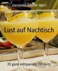 cover of the book Lust auf Nachtisch 35 ganz entspannte Desserts