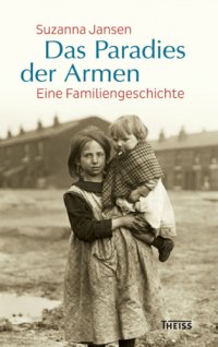 cover of the book Das Paradies der Armen: Eine Familiengeschichte