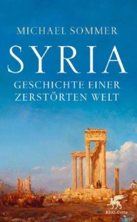 cover of the book Syria: Geschichte einer zerstörten Welt