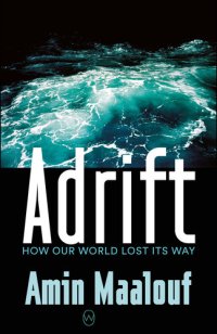 cover of the book Adrift: How Our World Lost Its Way