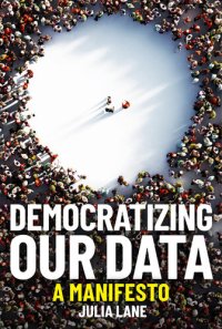 cover of the book Democratizing Our Data: A Manifesto