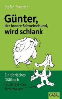 cover of the book Günter, der innere Schweinehund, wird schlank: Ein tierisches Diätbuch