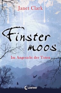 cover of the book Finstermoos 3--Im Angesicht der Toten