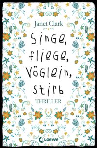 cover of the book Singe, fliege, Voeglein, stirb