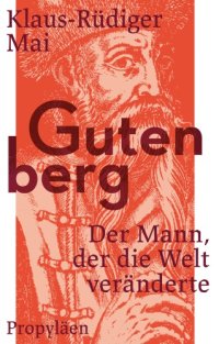 cover of the book Gutenberg Der Mann, der die Welt veränderte