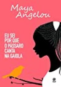 cover of the book Eu Sei por que o Pássaro Canta na Gaiola