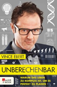 cover of the book Unberechenbar Warum das Leben zu komplex ist, um es perfekt zu planen