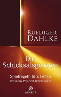 cover of the book Die Schicksalsgesetze: Spielregeln fürs Leben: Resonanz Polarität Bewusstsein