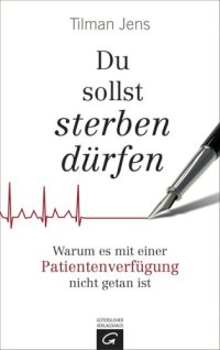 cover of the book Du sollst sterben dürfen Warum es mit einer Patientenverfügung nicht getan ist