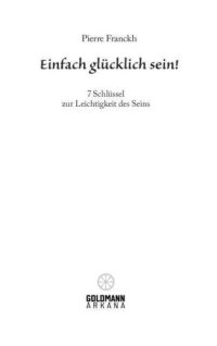 cover of the book Einfach glücklich sein! 7 Schlüssel zur Leichtigkeit des Seins