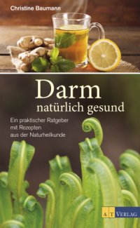 cover of the book Darm: natürlich gesund: Ein praktischer Ratgeber mit Rezeptenaus der Naturheilkunde