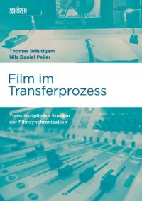 cover of the book Film im Transferprozess Transdisziplinäre Studien zur Filmsynchronisation