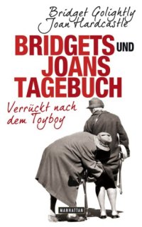 cover of the book Bridgets und Joans Tagebuch. Verrückt nach dem Toyboy