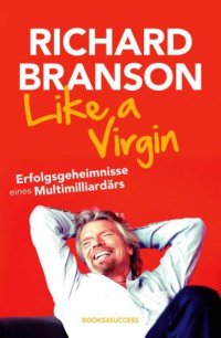 cover of the book Like a Virgin: Erfolgsgeheimnisse eines Multimilliardärs