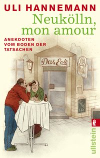 cover of the book Neukölln, mon amour Anekdoten vom Boden der Tatsachen