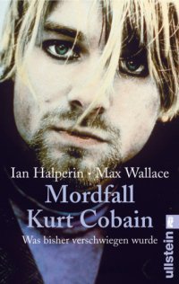 cover of the book Mordfall Kurt Cobain Was bisher verschwiegen wurde