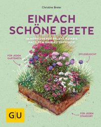 cover of the book EINFACH SCHONE BEETE;IMMERBLUHENDE PFLANZ-KOMBIS NACH DEM BAUKASTENPRINZIP fur jeden gartenstil, pflegeleicht, fur jeden standort