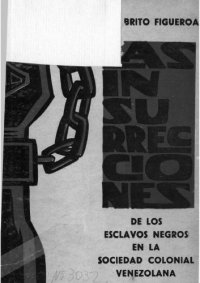 cover of the book Las insurrecciones de los esclavos negros en la sociedad colonial venezolana