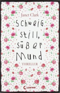 cover of the book Schweig still, suesser Mund