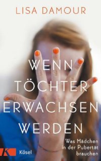 cover of the book Wenn Töchter erwachsen werden Was Mädchen in der Pubertät brauchen