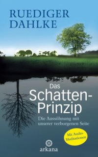 cover of the book Das Schatten-Prinzip Die Aussöhnung mit unserer verborgenen Seite mit Audio-Meditationen -