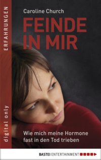 cover of the book Feinde in mir Wie mich meine Hormone fast in den Tod trieben