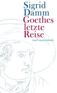 cover of the book Goethes letzte Reise: insel taschenbuch