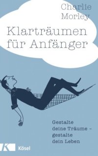 cover of the book Klarträumen für Anfänger Gestalte deine Träume - gestalte dein Leben