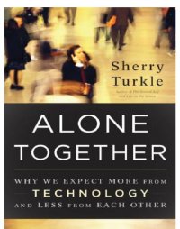 cover of the book Alone together: why we expect more form technology and less from each other