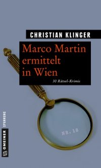 cover of the book Marco Martin ermittelt in Wien 30 Rätsel-Krimis