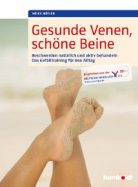 cover of the book Gesunde venen, schone beine;beschwerden naturlich und aktiv behandeln. das gefatraining fur den alltag. empfohlen von der deutschen venen-liga