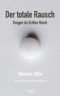 cover of the book Der totale Rausch Drogen im Dritten Reich