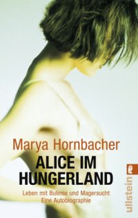 cover of the book Alice im Hungerland Leben mit Bulimie und Magersucht. Eine Autobiographie