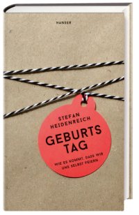 cover of the book Geburtstag Wie es kommt, dass wir uns selbst feiern