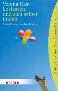 cover of the book Loslassen und sich selber finden Die Ablösung von den Kindern