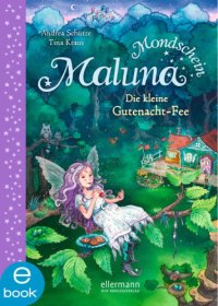 cover of the book Maluna Mondschein: Die kleine Gutenacht-Fee: Band 1