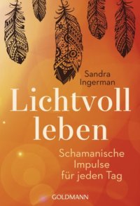 cover of the book Lichtvoll leben Schamanische Impulse für jeden Tag