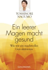 cover of the book Ein leerer Magen macht gesund Wie wir ein machtvolles Gen aktivieren