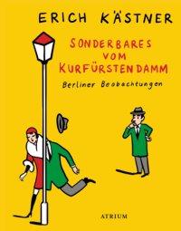 cover of the book Sonderbares vom Kurfürstendamm Berliner Beobachtungen