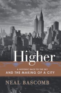 cover of the book Higher: A Historic Race to the Sky and the Making of a City