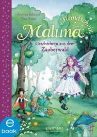 cover of the book Maluna Mondschein - Geschichten aus dem Zauberwald Band 2