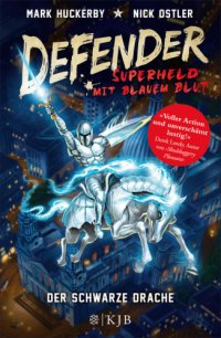 cover of the book Defender - Superheld mit blauem Blut. Der Schwarze Drache