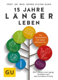 cover of the book GU 15 Jahre länger leben: Die 7 Säulen Anti Aging Strategie nach dem Hormesis-Prinzip