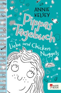 cover of the book Pippas Tagebuch. Liebe und Chicken Nuggets