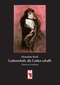 cover of the book Leidenschaft, die Leiden schafft Illustrierte Erzählung