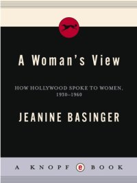 cover of the book A woman's view: how Hollywood spoke to women, 1930-1960