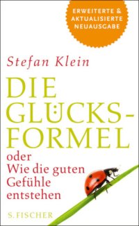 cover of the book Die Glücksformel gder Wie die guten Gefühle entstehen